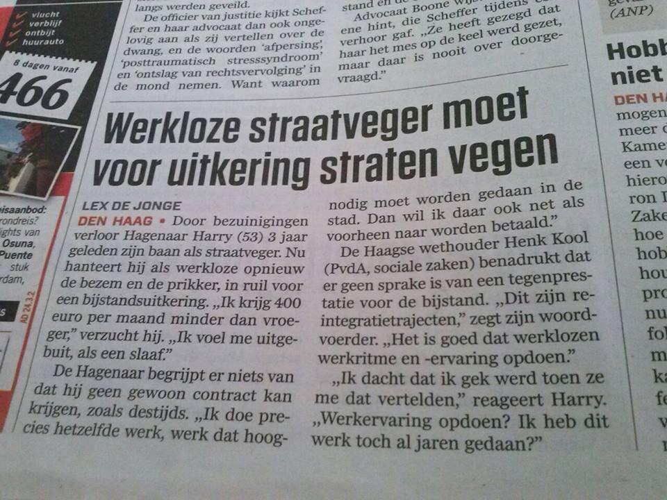 Stratenveger Harry wordt ontslagen in bezuinigingen
en mag vervolgens
als 'reintegratietraject' 🙄
'om werkervaring op te doen' 🤨
als 'tegenprestatie' voor zijn uitkering OPNIEUW straten gaan vegen
#tegenprestatie = #dwangarbeid 
🤦‍♂️😠

Geef die man zijn loon terug!
