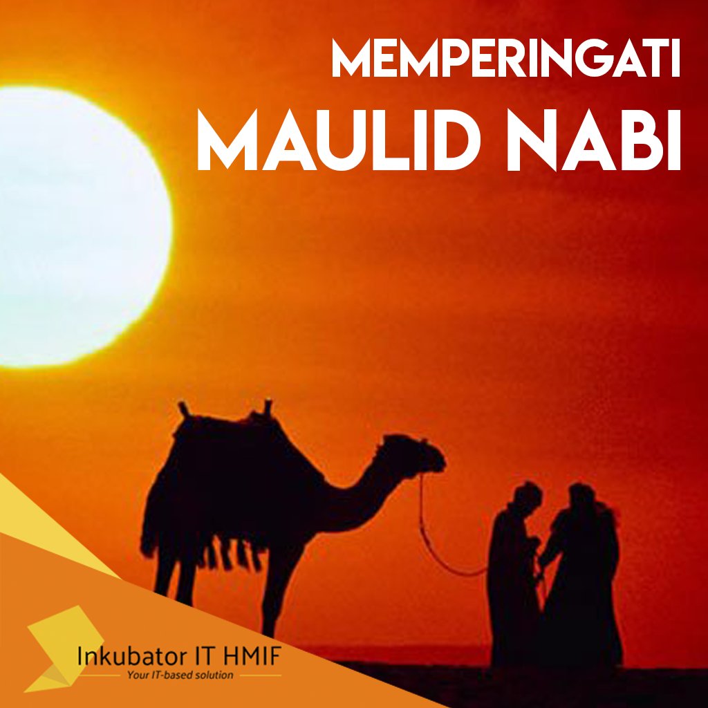 [Selamat Hari Maulid Nabi Muhammad SAW]

"Sesungguhnya telah ada pada (diri) Rasulullah itu suri tauladan yang baik bagimu (yaitu) bagi orang yang mengharap (rahmat) Allah dan (kedatangan) hari kiamat dan Dia banyak menyebut Allah"
[QS. Al-Ahzab : 21]

-InkubatorIT-