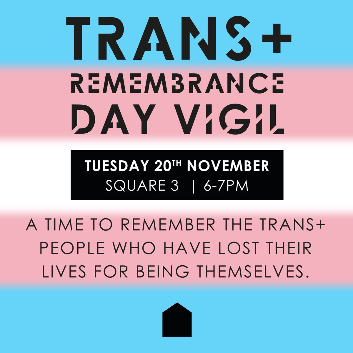 Tonight we are holding a vigil for those who've lost their lives for being Trans as part our our Transgender Awareness Week. Join us in square from 6PM