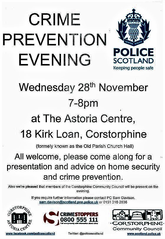 Police Scotland are holding a Crime Prevention Evening @ the Astoria Centre, Corstorphine. 28.11.18, everyone welcome.