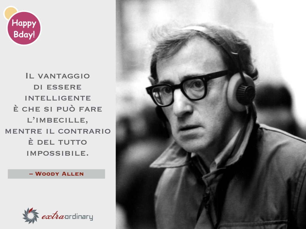#ExtraordinaryBirthday #WoodyAllen