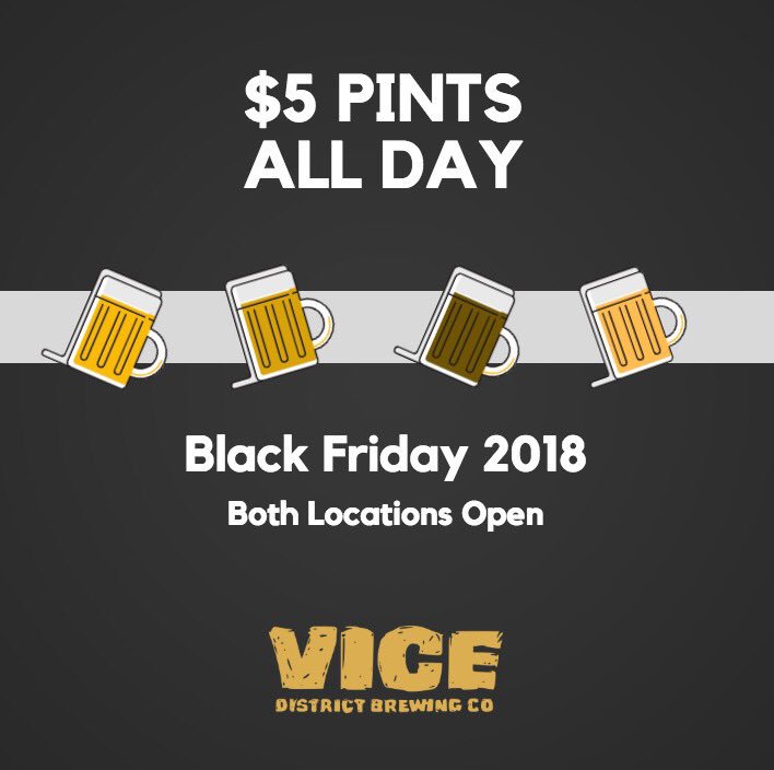 $5 pints all day this Black Friday. Best deal in town. Both locations open.