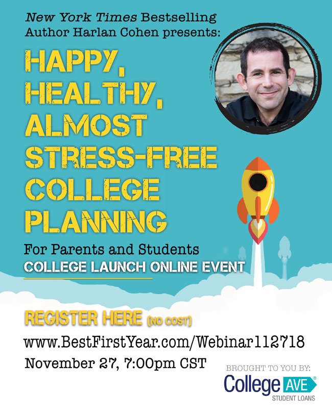 harlancohen's tweet image. Please join me for &quot;Happy Healthy Almost Stress-Free College Planning for Parents and Students&quot; Oh, and @CollegeAveLoans is giving away a $2,500 scholarship. Register here (free): BestFirstYear.com/webinar112718.  via @CollegeAveLoans  #scholarship #college #sourcebooks #admissions