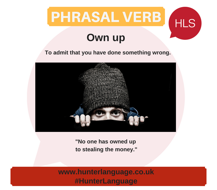 hunter_language's tweet photo. @hunter_language Phrasal Verb of the Week: Own Up
#phrasalverboftheweek #learnenglish #english #phrasalverbs #bristol #speakenglish #HunterLanguage #HLS #WeAreHLS https://t.co/5V9dMoDMyI
