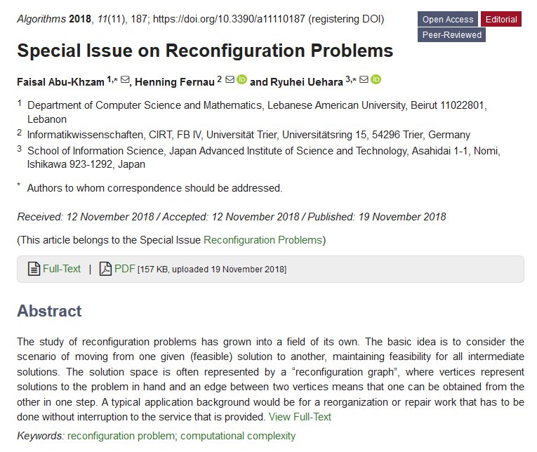 Algorithms_MDPI's tweet image. An editorial "Special Issue on Reconfiguration Problems" by our EiC Professor Henning Fernau, our EB Prof. Faisal Abu-Khzam and the other Guest Editor Dr. Ryuhei Uehara.  Welcome to read it at:
mdpi.com/1999-4893/11/1…
#ReconfigurationProblem
#ComputationalComplexity