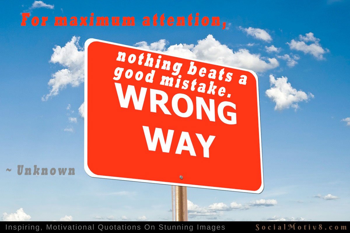 YourDigitalAlly's tweet photo. For maximum attention, nothing beats a good mistake. ~ Unknown (Free images https://t.co/EbZyjKy5Sy) #quote https://t.co/vbPz6vFxT4