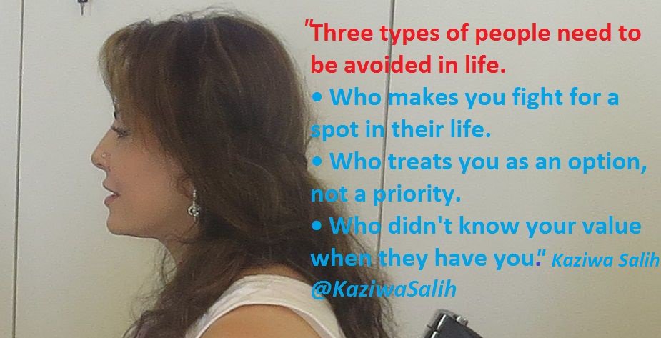 KaziwaSalih's tweet photo. "Three types of people need to be avoided in life.
• Who makes you fight for a spot in their life.
• Who treats you as an option, not a priority.
• Who didn't know your value when they have you." Kaziwa Salih
#qualitylive #aviodnegetivemaners #aviodcarelesspople #aimforbeauty https://t.co/wzndCKlwsn