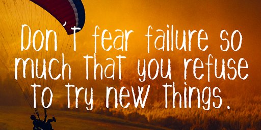 TheZigZiglar's tweet photo. Don't fear failure so much that you refuse to try new things. https://t.co/GXzuvcXZgL