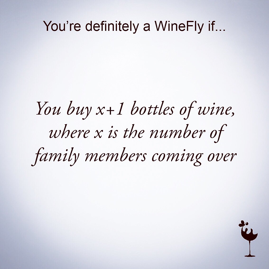 Finally, a practical use for algebra. Cheers to surviving family gatherings! For all the U.S. folks in prep mode for tomorrow’s festivities, we hope this helps! 
#winefly #thanksgiving
. . .
#turkeyday #winetime #wino #winenot #wine #wineoclock #thanksgivingclapback #winejokes