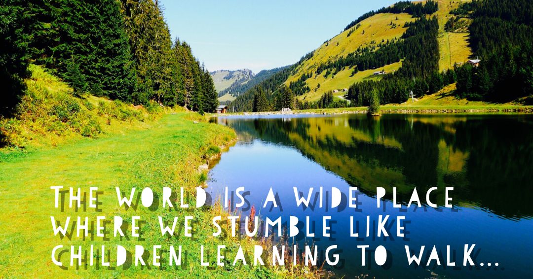 toallwhowander's tweet photo. The world is a wide place where we stumble like children learning to walk. The world is a bright mosaic where we learn like children to see, where our little blurry eyes strive greedily to take in as much light and love and colour and detail as they can.
-Jay Woodman https://t.co/CyFaMrs7IL