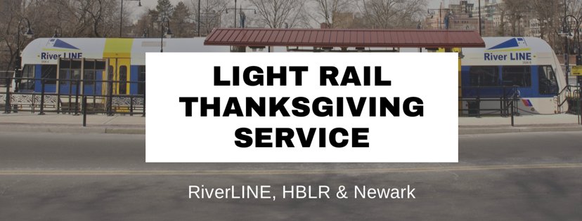 Nj Transit En Twitter On Thanksgiving Day Tomorrow November 22 Nj Transit Light Rail Service Will Operate As Follows Newark Light Rail Sunday Holiday Schedule Hudson Bergen Light Rail Weekend Schedule Riverline