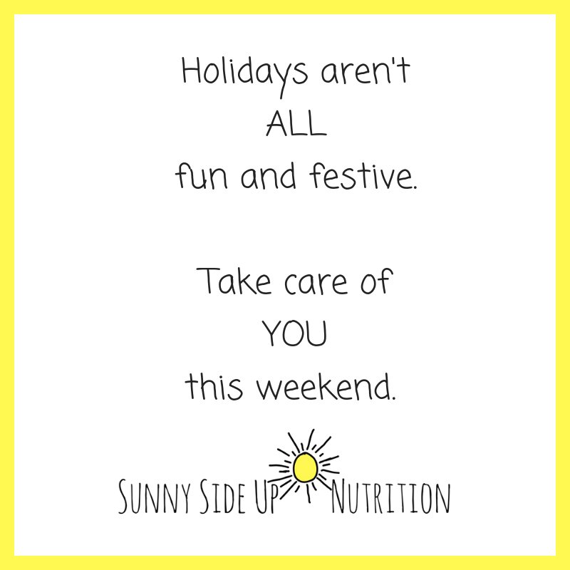 Holidays aren't ALL fun and festive.  Take care of YOU this weekend.  Check out our new blog post about self care over the holidays.#haes #eatingdisorderrecovery #familyfeeding #kids #parenting #parents #food #intuitiveeating #selfcare #rdchat #rd2be #edwarrior