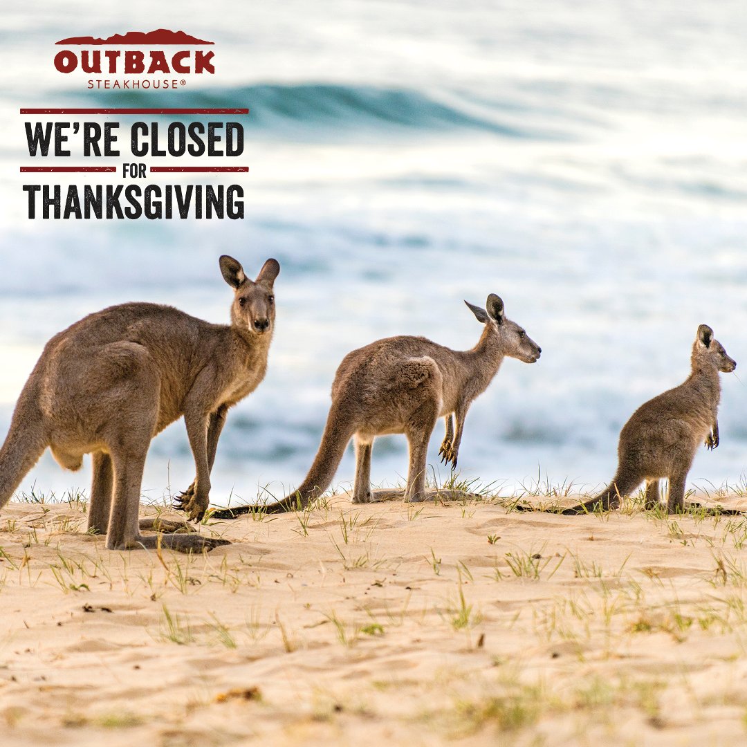 Outback Steakhouse On Twitter We Are Closed On Thursday November 22 To Spend The Thanksgiving Holiday With Our Mates We Look Forward To Seeing You On Friday Https T Co Ds0zyyi12o