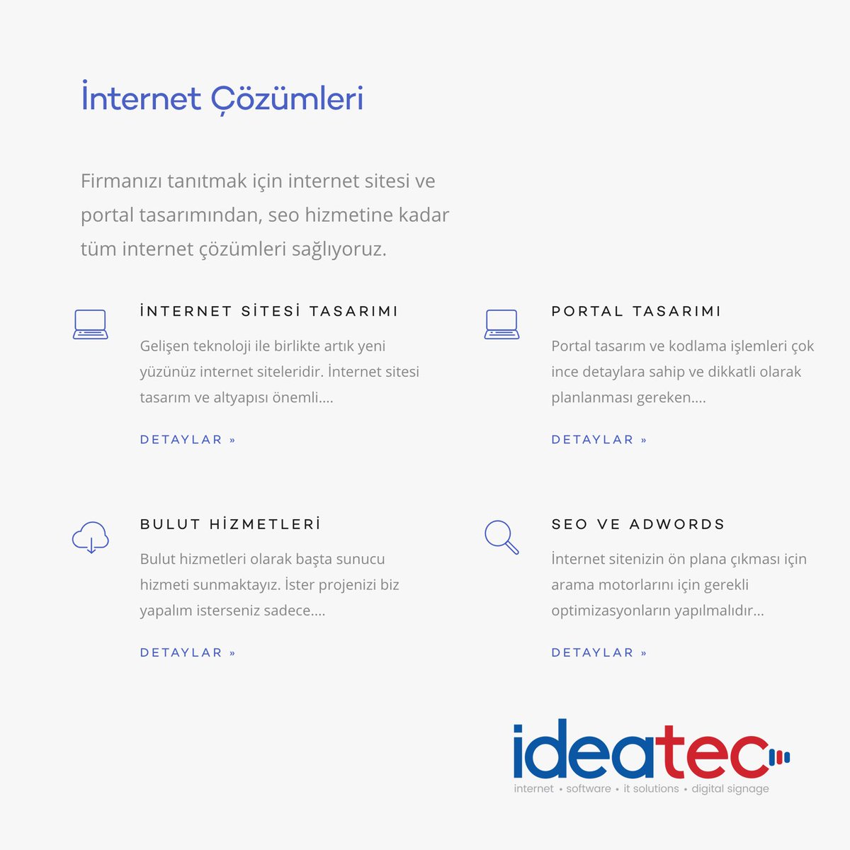 İnternet Çözümleri - Firmanızı tanıtmak için internet sitesi ve portal tasarımından, SEO hizmetine kadar tüm internet çözümleri sağlıyoruz... ideatec.com.tr