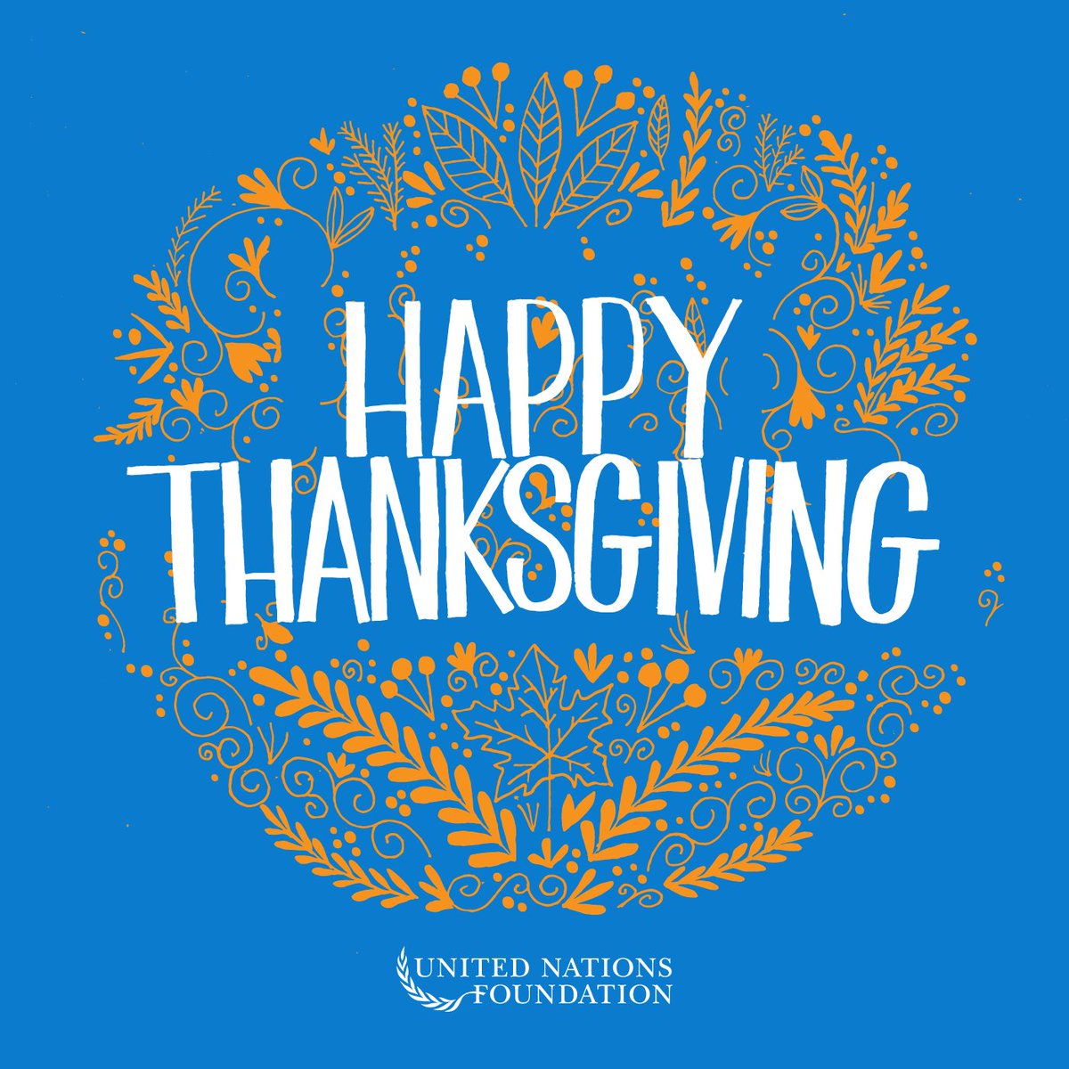 United Nations Foundation On Twitter: "In The U.s., #Thanksgiving Is A Day  To Show Gratitude. This Year, We're Thankful For You And Your Continued  Support To Solving The World's Most Pressing Challenges.