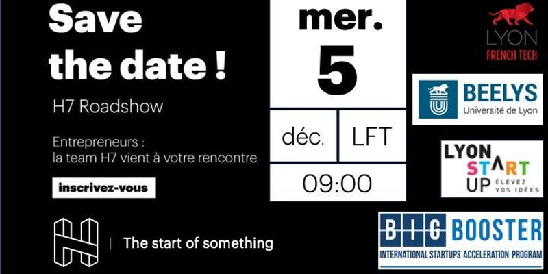 Roadshow <a href="/H7lyon/">H7</a> with guests🧐💥

H7 avec <a href="/PepiteBeelys/">Beelys-Centre d'Entrepreneuriat Lyon Saint-Etienne</a> <a href="/lyon_startup/">Lyon Start Up</a> <a href="/BigBoosterOrg/">BigBooster</a> réunis chez #LFT !

Le 5/12 prochain à 9h, inscris-toi ➡️ goo.gl/PJ4d7n