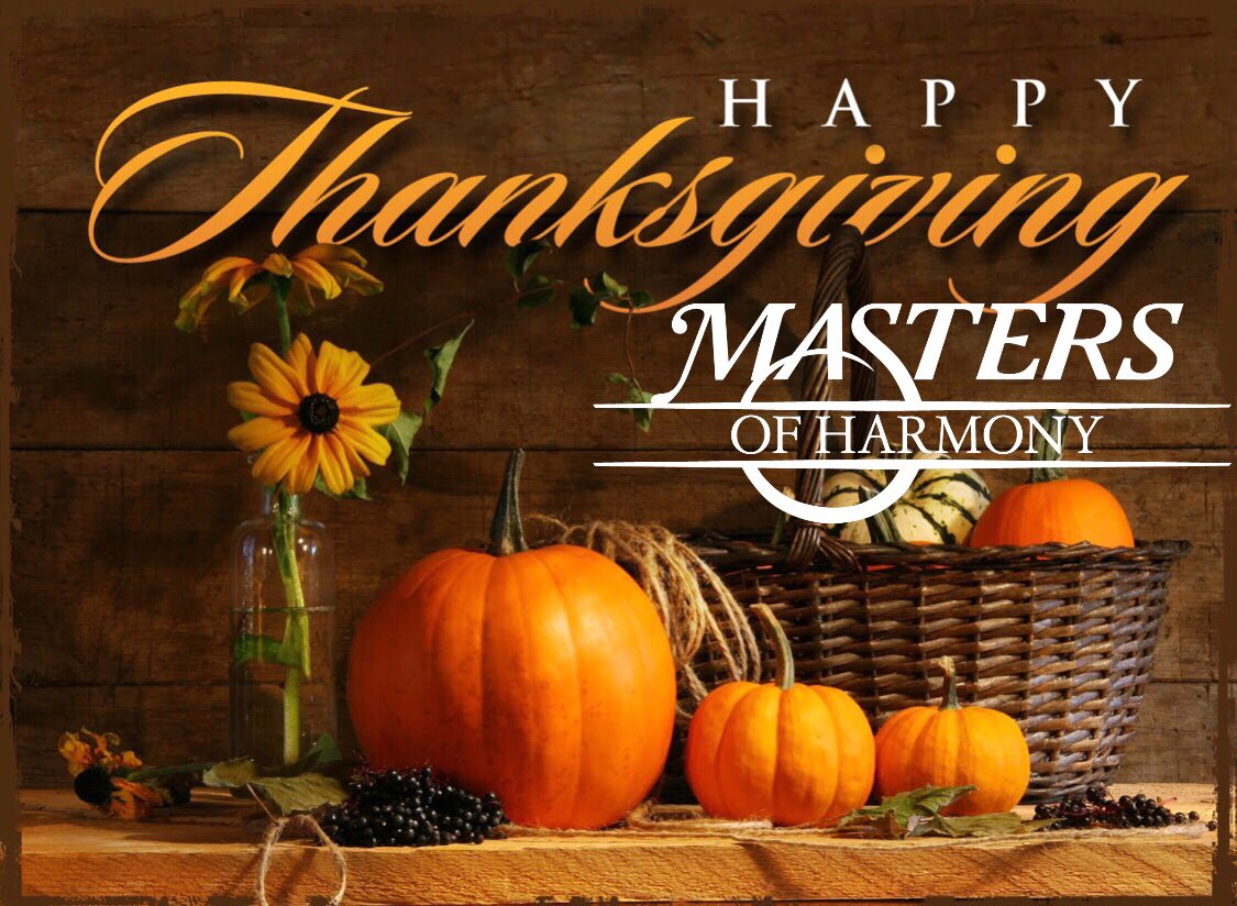 Happy Thanksgiving from the Masters of Harmony.