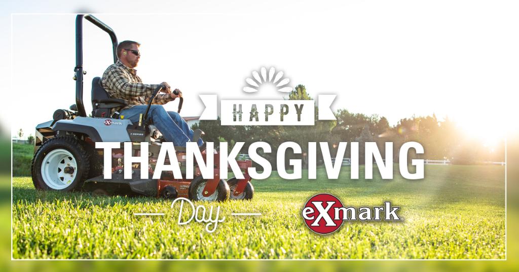 Exmarkmowers's tweet photo. On behalf of the entire Exmark Family, we'd like to thank you for your continued support, and wish you a very Happy Thanksgiving. https://t.co/YnT43wNm5j
