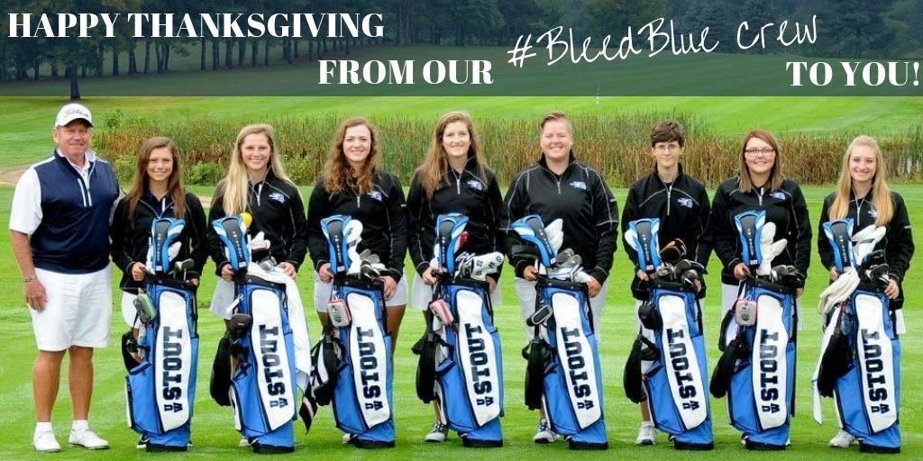 StoutWGolf's tweet photo. We are thankful each and everyday to represent a great university in a sport that we all love. So on this Thanksgiving Day, we offer an extra special thanks to all those people in our corner -- our families, our friends, our coach &amp;, of course, each other. #BleedBlue #TheStoutWay https://t.co/fbG3pqWkyv