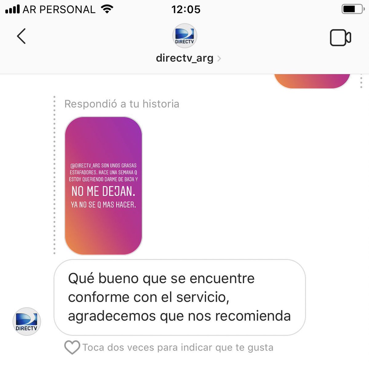 La respuesta q me da @DIRECTVar x Instagram. Cualquiera! Lo q menos estoy es CONFORME, y JAMÁS los recomendaría! Patéticos son.