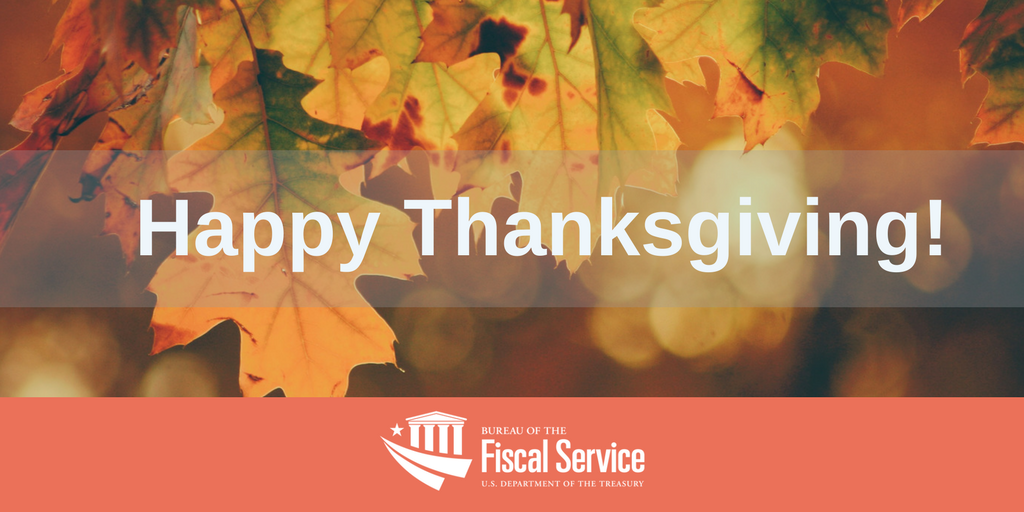 FiscalService's tweet photo. Wishing all of you a harvest of blessings, good health and good times. #HappyThanksgiving from #FiscalService! #Thanksgiving2018 https://t.co/PK43xg4xHd