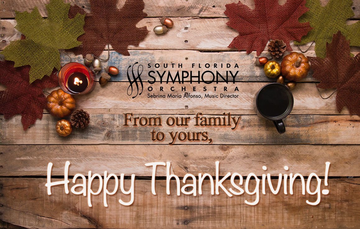We gather on this day to show gratitude for the blessings in our life: family, friends, and music.  Happy Thanksgiving! #thanksgiving #wishes #symphony #southfloridasymphony #music #lovemusic #musiclover #giftofmusic