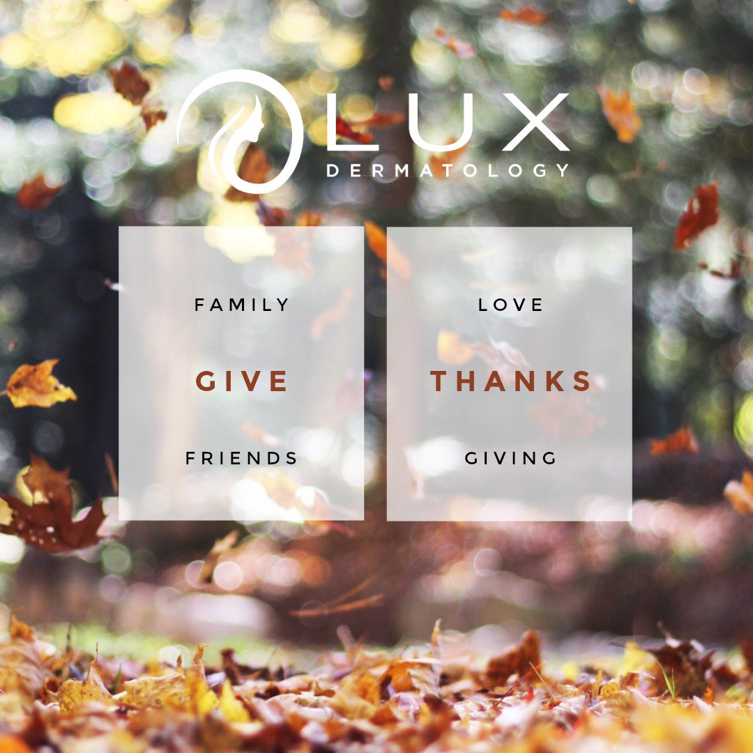LuxDermVisalia's tweet photo. Happy Thanksgiving Visalia! From all the staff at LUX Dermatology, we wish everyone a great holiday. We will be closed today and tomorrow for the holiday but will reopen Monday at our normal business hours. https://t.co/g0OdLO7LGF https://t.co/ZojSX4dEpH