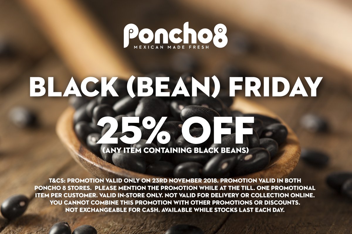 It's Black (Bean) Friday at Poncho 8 - get 25% off any meal containing black beans today only! *T&amp;Cs apply #fridayfeeling