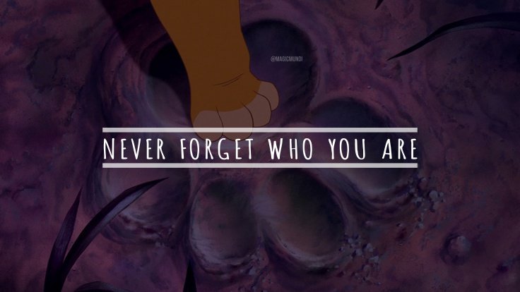 Never forget who you are 🦁🦁
