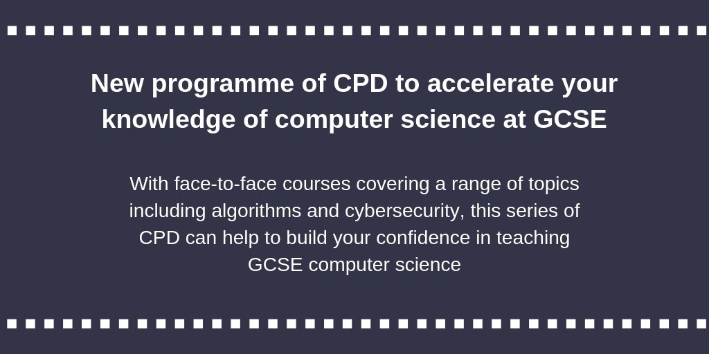 WeAreComputing's tweet image. We have just launched the first of our face-to-face CPD for computing teachers! The Computer Science Accelerator Programme is designed to enhance your subject knowledge and give you confidence across the whole GCSE computer science curriculum bit.ly/2DEFdh7