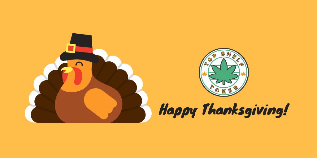 TopShelfToker's tweet photo. Happy Thanksgiving to you and yours from Top Shelf Toker®! https://t.co/la6CL2kiWq
