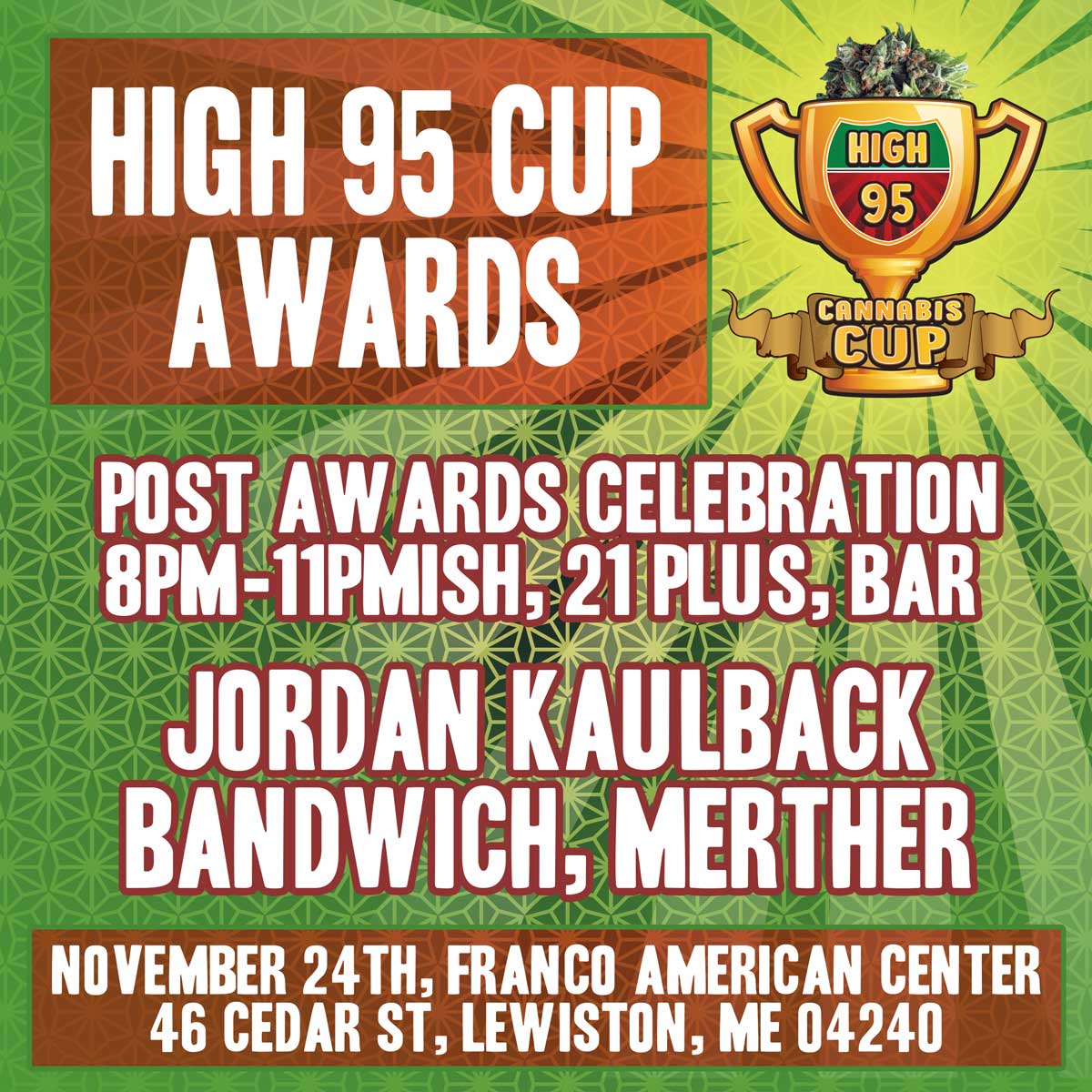 High95Cup's tweet photo. Join us for JORDAN KAULBACK, BANDWICH &amp; MERTHER - 8pm, November 24th at the Franco Center, 46 Cedar Street, Lewiston, ME  - full bar, 21+ Reserve your tickets online and save at https://t.co/1LfNXN1wwW

2pm-7pm Presentations and Exhibitors
7pm-8pm Awards
8pm-12am Celebration https://t.co/aRQlCH1qh8