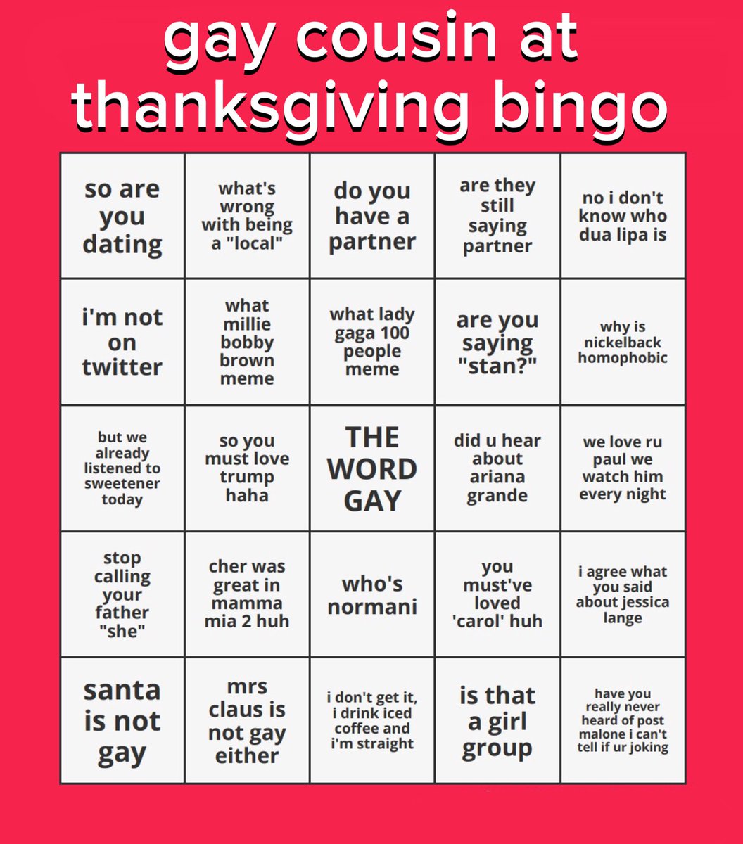 8 replies. it’s 'gay cousin at thanksgiving bingo' baby. check &a...