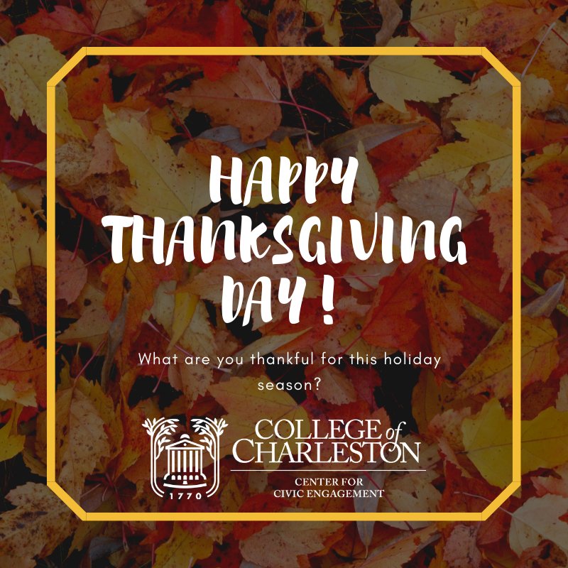 CofCVolunteer's tweet photo. The Center for Civic Engagement hopes everyone has an amazing, restful and safe Thanksgiving Break! #CofC #Committed2Service #Thanksgiving https://t.co/ZJ9MxWEWBt