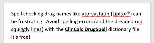 ClinCalc's tweet photo. Add brand and generic drug names to Microsoft Office/Word using the FREE ClinCalc DrugSpell dictionary file. Avoid the dreaded red squiggly lines and embarrassing spelling errors - check it out at https://t.co/A0bllYZSnJ #pharmacy #PharmD #pharmacyschool https://t.co/ydA19LVM9e