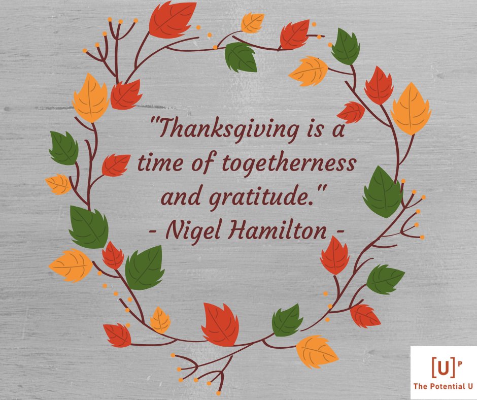 thepotentialu's tweet photo. "#Thanksgiving is a time of togetherness and gratitude." -Nigel Hamilton-  
You can be #grateful every day!! #Gratitude is sometimes hard to find especially when you are facing #challenges in your life but, improving your #mindset, you will see them with a positive attitude!! https://t.co/4r9i72LM6n