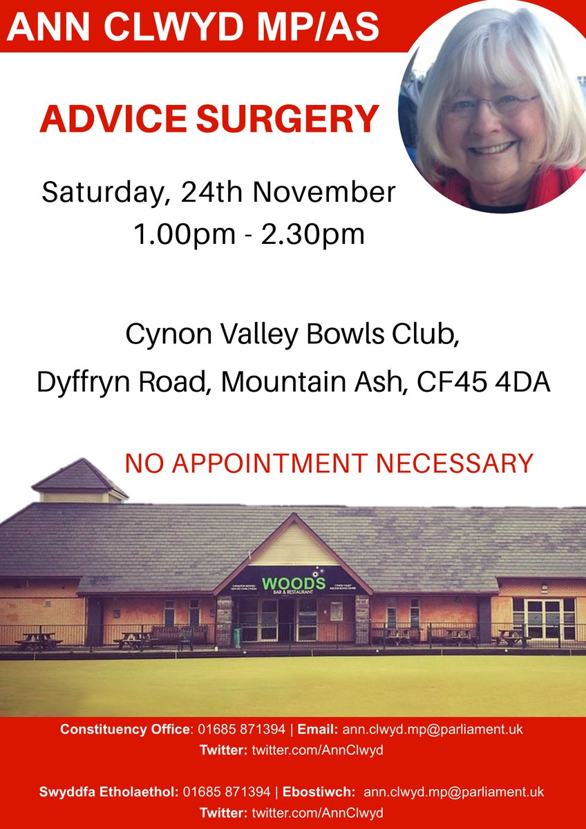 <a href="/AnnClwyd/">Ann Clwyd</a> will be holding her next #AdviceSurgery at #CynonValley Bowls Club,  Dyffryn Road, Mountain Ash, CF45 4DA, on Saturday, November 24, from  1:00pm until 2:30pm. No appointment necessary