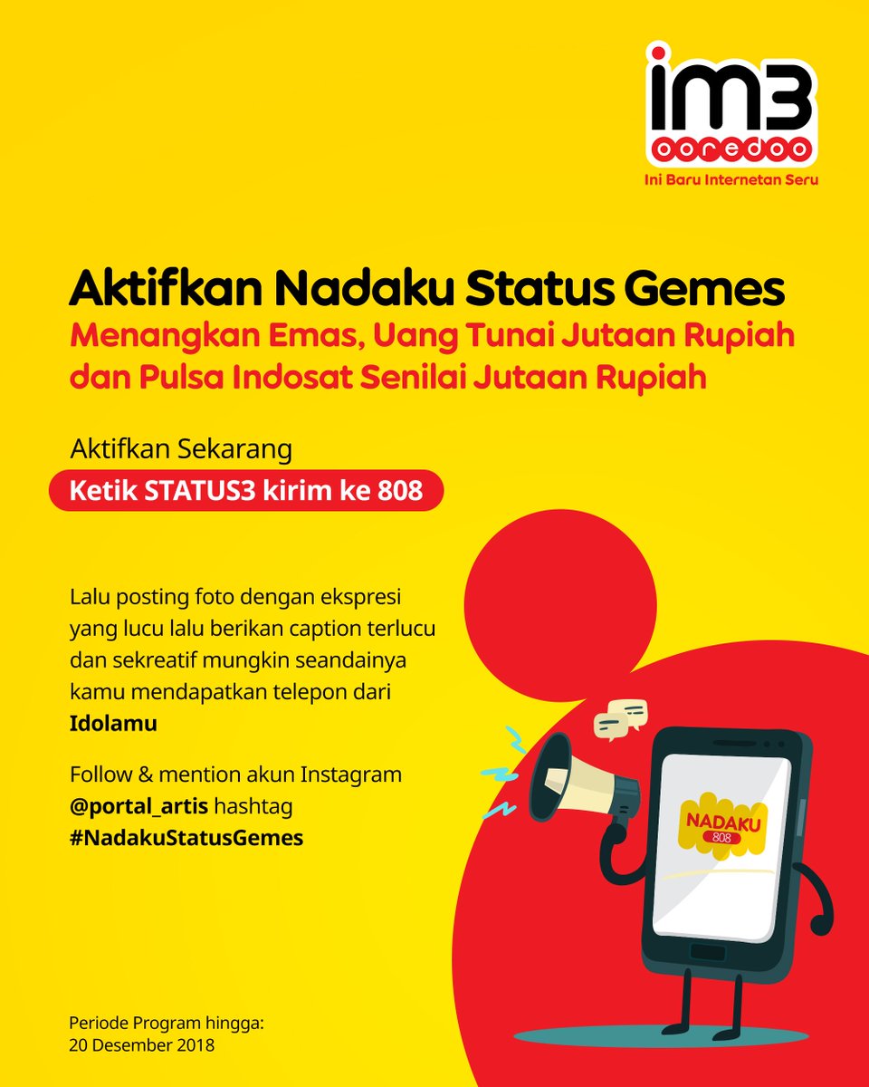 Mau EMAS, UANG TUNAI jutaan rupiah &amp; PULSA INDOSAT jutaan rupiah? Hari terakhir nih Genk.
Caranya : 
Aktifkan NADAKU 808 STATUS GEMES :
- Via SMS ketik STATUS3 kirim ke 808.
- Posting di Instagram baca syarat dan ketentuannya.
#NADAKUSTATUSGEMES