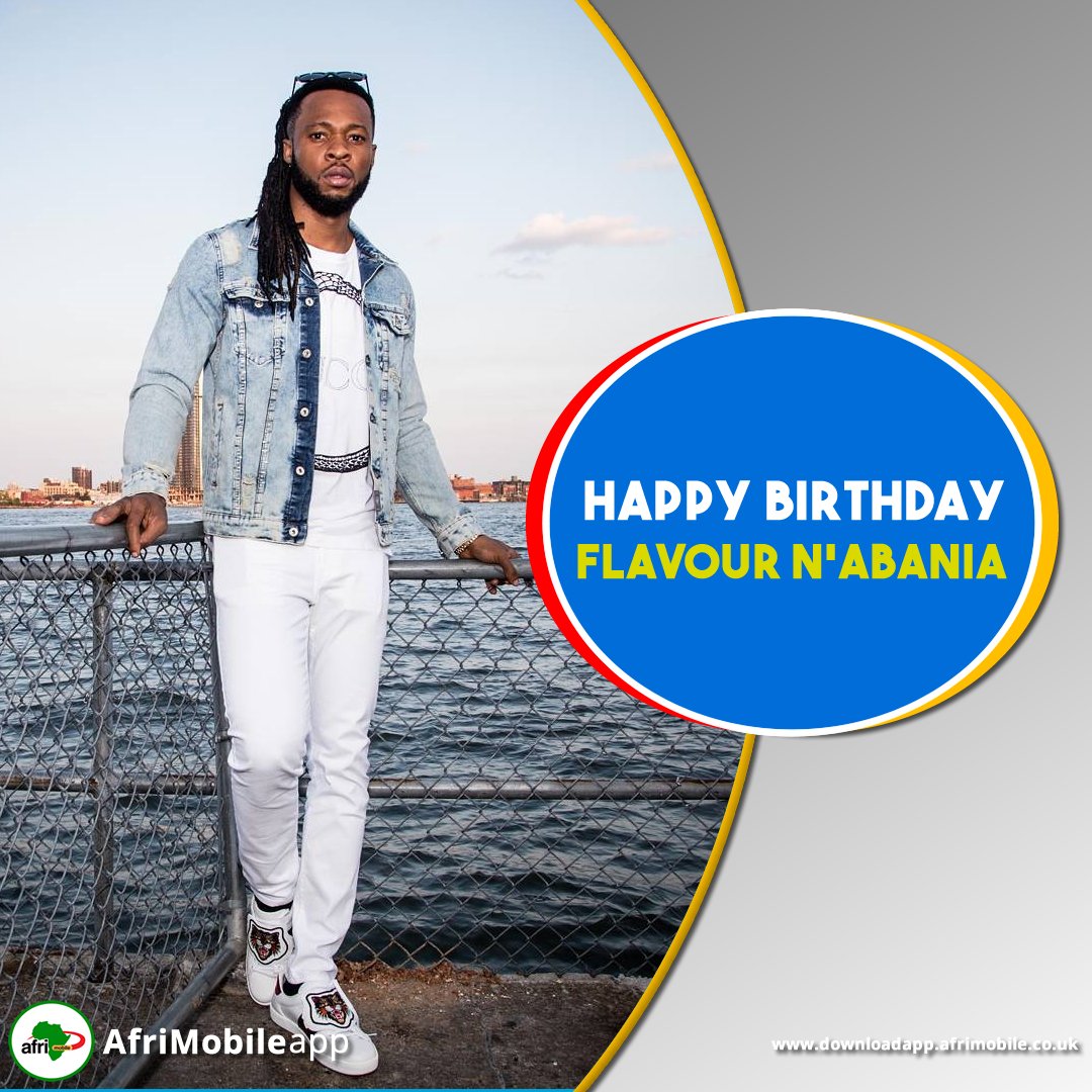 Happy Birthday to Nigerian song-writer, Flavour N\abania  