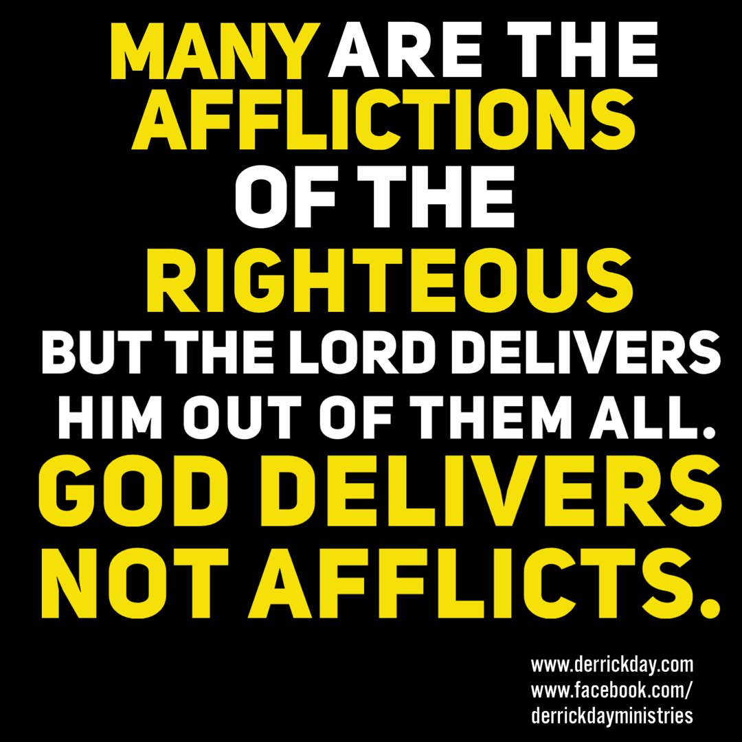 derrickeday's tweet photo. My #Bible says #MANYaretheafflictionsoftherighteous: but the #LORD #delivers him out of them #ALL.
#GodDELIVERS not #AFFLICTS. https://t.co/Hy5GslRshN
