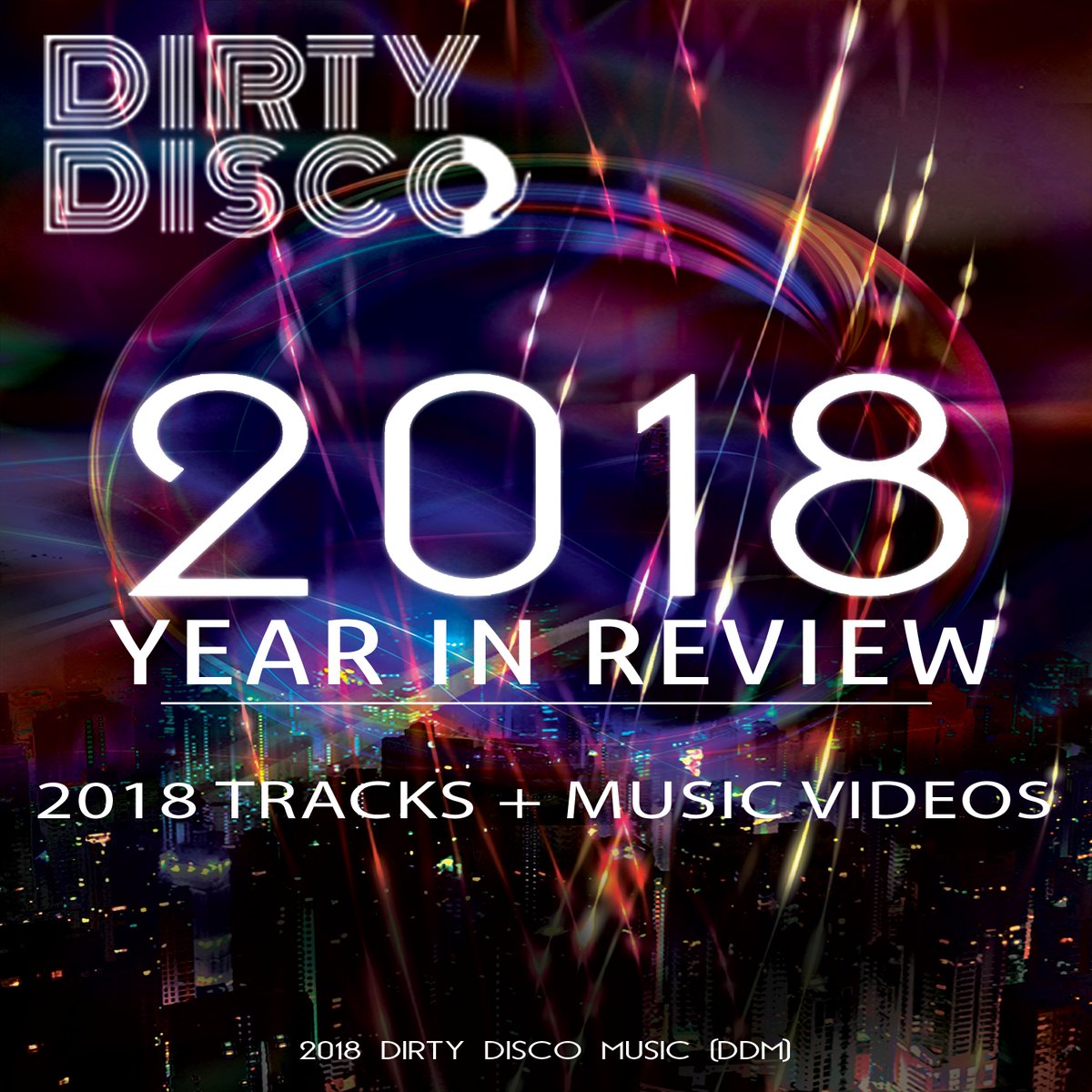 It's almost that time of year!  Our DIRTY DISCO 2018 Year In Review - all the tracks, mixes and videos.....sent to our promo list!