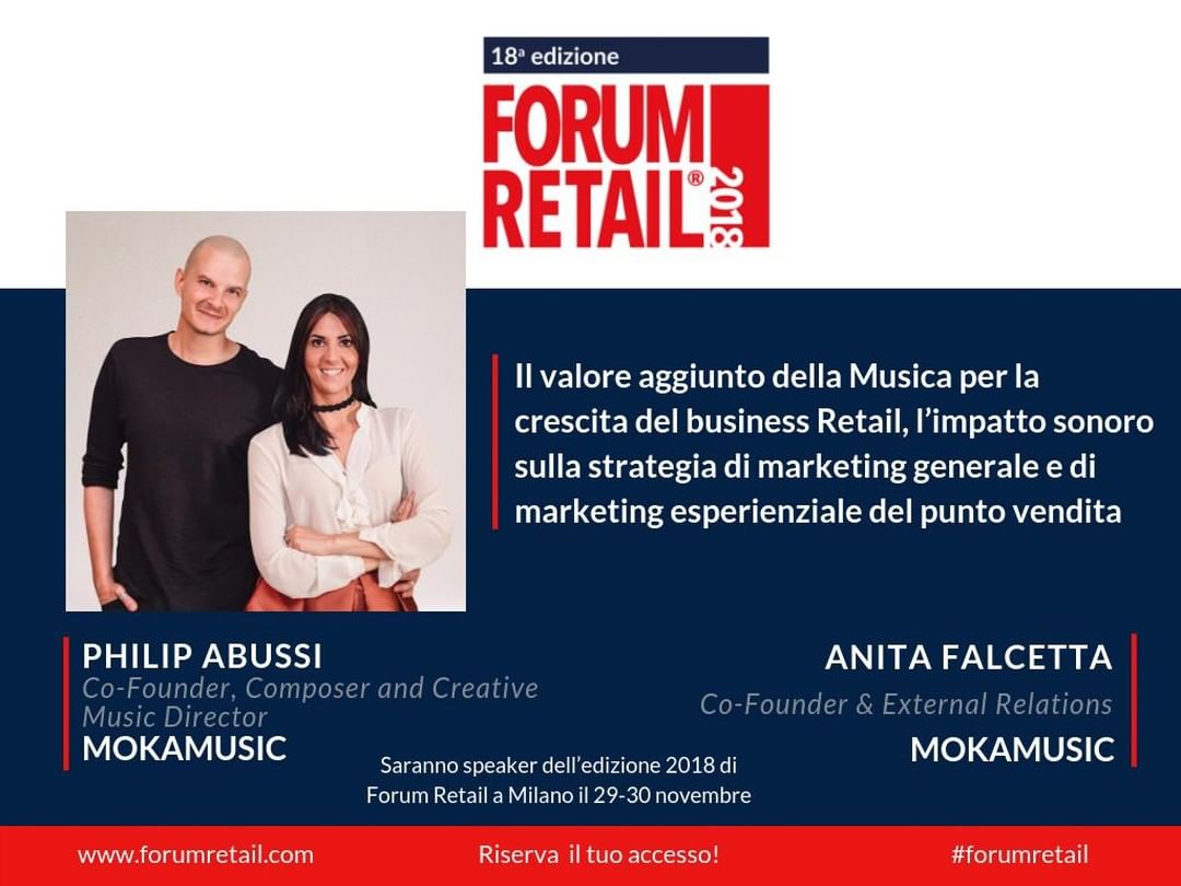 "Il valore aggiunto della Musica per la crescita del Business Retail, l'impatto sonoro sulla strategia di marketing generale e di marketing esperenziale del punto vendita" speech Mokamusic al FORUM RETAIL 2018. Vi aspettiamo il 30 novembre alle 11.45