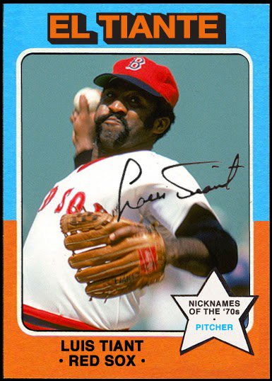 Happy 78th birthday to \"El Tiante\" Luis Tiant!!! Here\s a 1975 \"Nickname\" card to celebrate.  