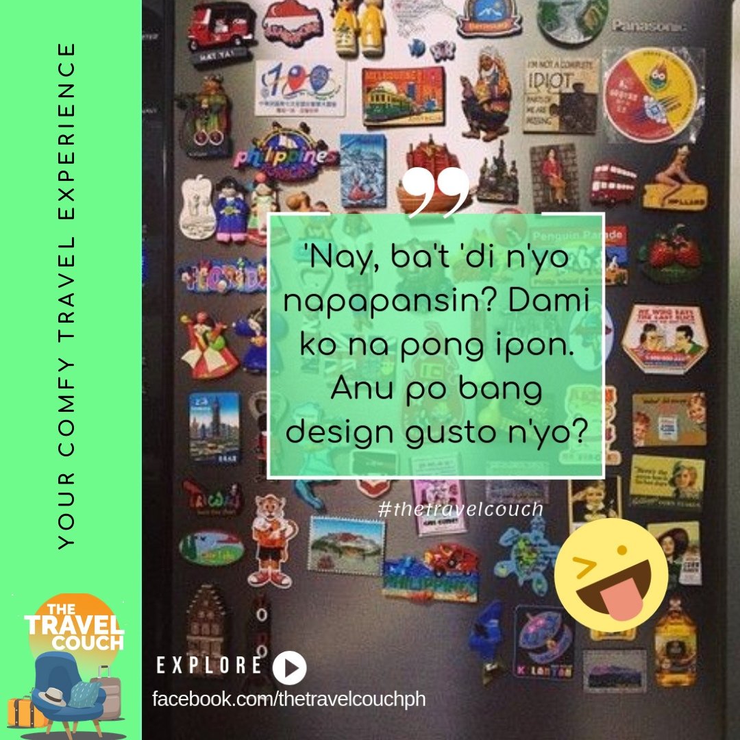 MOM: 'Gala ka ng gala wala kang na iipon!'ME: 'Meron po, marami.'MOM: 'Ha? Nasaan?'ME: 'Nay, kaharap mo na nga eh, dami ko kayang ref magnet na binigay sa'yo. Nagrereklamo pa kayo. Nay, wag ganern?!' :) #adventureseeker #adventureislife #travelqoute #thetravelcouchph #comfytravel