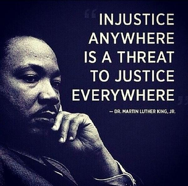 injustice anywhere is a threat to justice everywhere