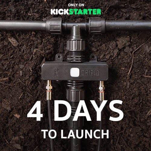 4 days to launch! #kickstarter #dripio #smarttechnology #dripirrigation