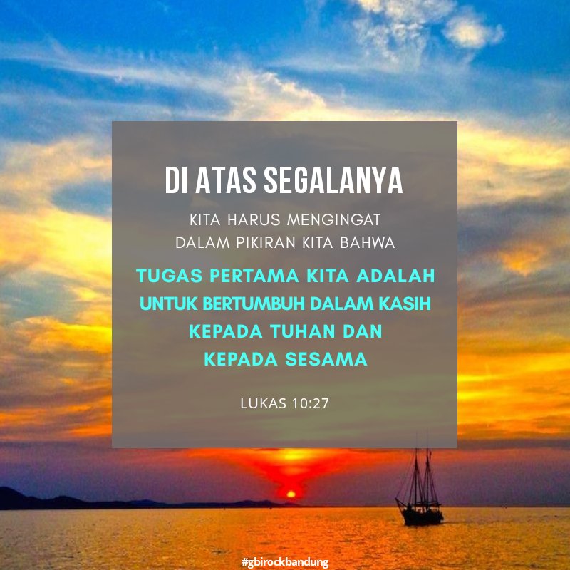 Gbi Rock Bandung Lukas 10 27 Kasihilah Tuhan Allahmu Dengan Segenap Hatimu Dan Dengan Segenap Jiwamu Dan Dengan Segenap Kekuatanmu Dan Dengan Segenap Akal Budimu Dan Kasihilah Sesamamu Manusia Seperti