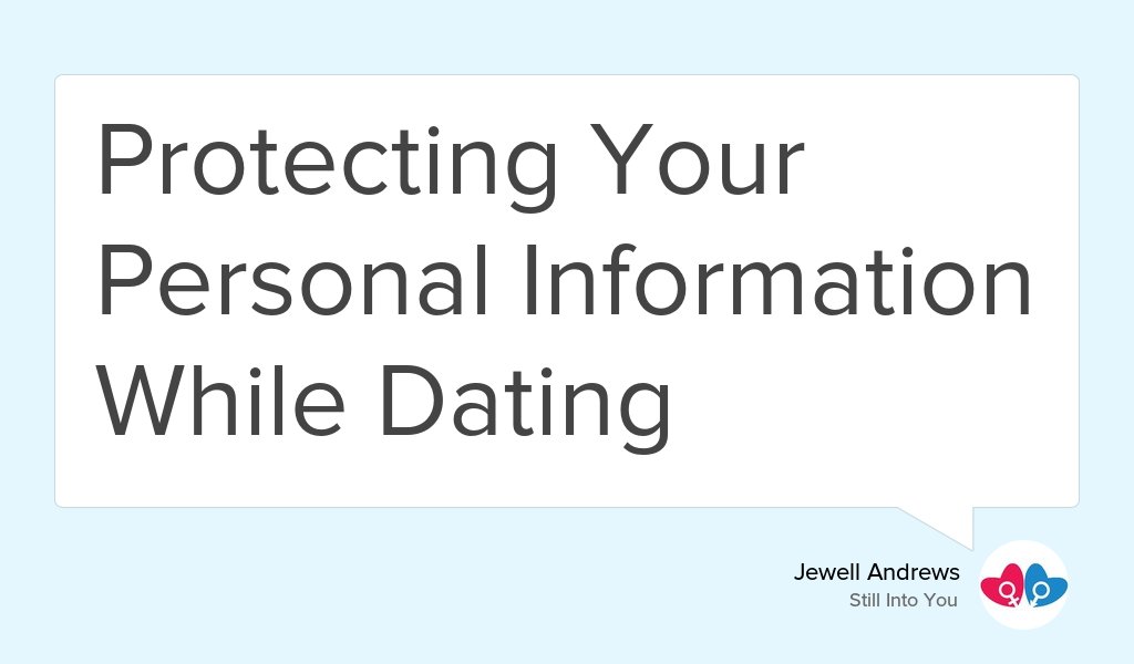 nabasakolang's tweet image. "Guarding your personal information also means you should be careful about letting your new date into..." goo.gl/oEEBu9 #Dating #Information #Protection