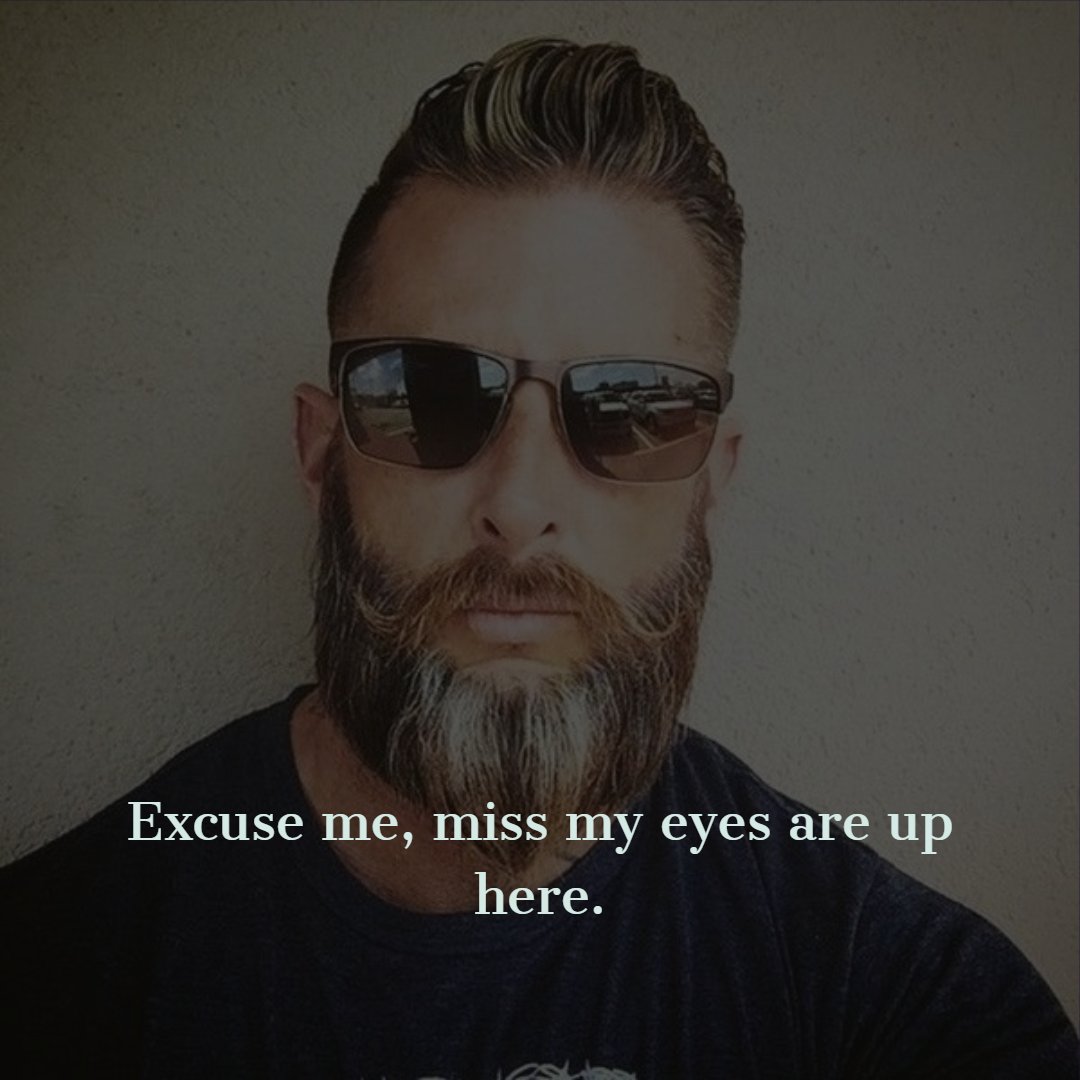 Essentialbeards's tweet image. Excuse me, miss my eyes are up here.

#essentialbeards #beardquotes