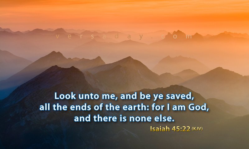 W.j. Schmitz On Twitter: ""Look Unto Me, And Be Ye Saved, All The Ends Of  The Earth: For I Am God, And There Is None Else." Isaiah 45:22 Kjv #Jesus  Https://T.co/Esp8Bcc3Ba" /